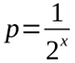 p = 1 / 2^x